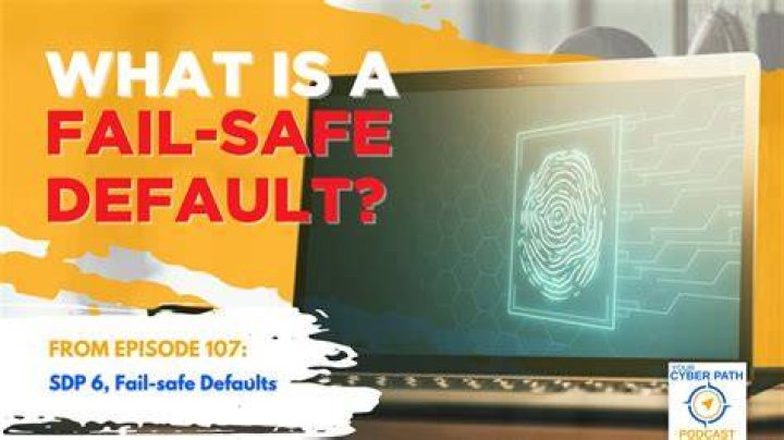 What are fail safe defaults